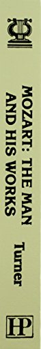 Mozart: The Man and His Works 0883558734 Book Cover