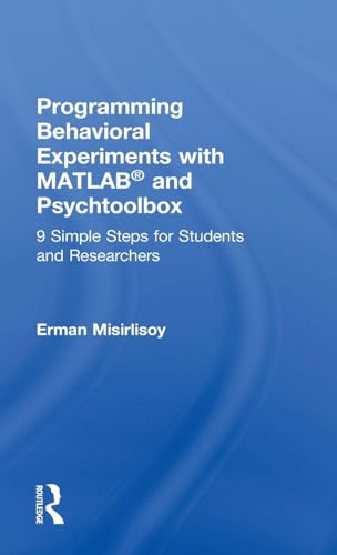 Programming Behavioral Experiments With Matlab and Psychtoolbox: 9 Simple Steps for Students and Researchers view 2