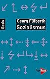 Sozialismus (Basiswissen Politik / Geschichte / Ökonomie) - Georg Fülberth 