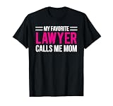My Favorite Lawyer Calls Me Mom Cute Mother T-Shirt