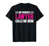 My Favorite Lawyer Calls Me Mom Cute Mother T-Shirt