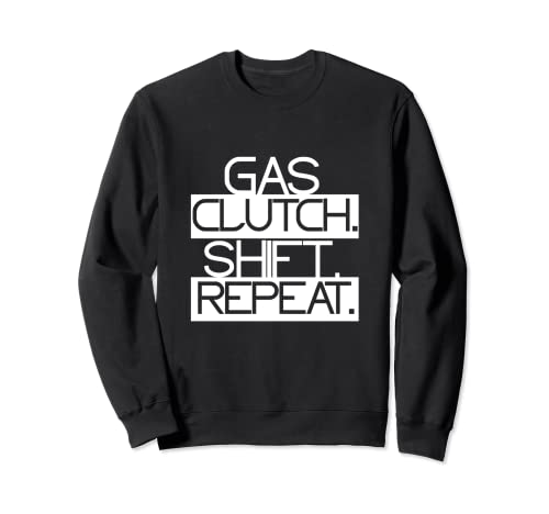 Gasolina Embrague Cambio Repetir Divertido Amante Del Coche Conductor Broma Regalo Sudadera