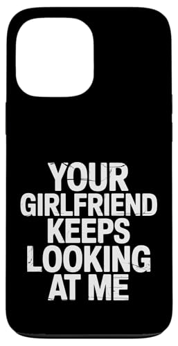 Your Girlfriend Keeps Looking At Me �y���ȃW���[�N |- �X�}�z�P�[�X iPhone 13 Pro Max �p