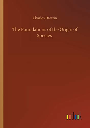 The Foundations of the Origin of Species