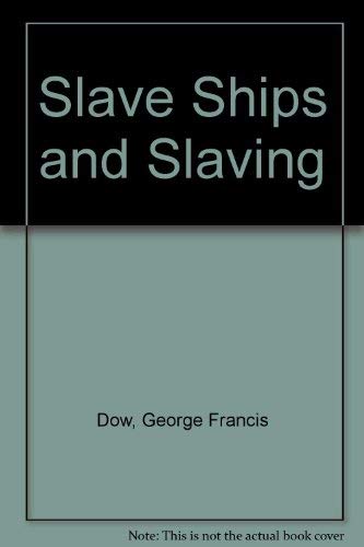 Slave ships and slaving 0837135893 Book Cover