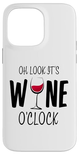 Oh Look It's Wine O'Clock ԃCOX ݎ X}zP[X iPhone 14 Pro Max p