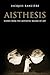 Aisthesis: Scenes from the Aesthetic Regime of Art