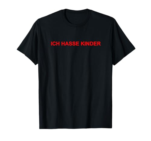 Mensaje con texto en alemán "Ich hasse Kinder" Camiseta