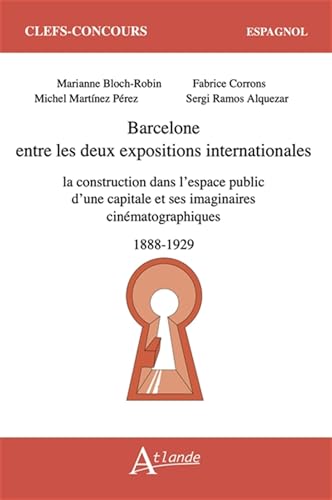 Barcelone entre les deux expositions internationales: La construction dans l