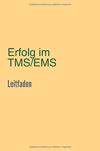 Erfolg im TMS / EMS: Leitfaden zum Medizinertest 2020 Erfolg im TMS / EMS: Leitfaden zum Medizinertest 2020