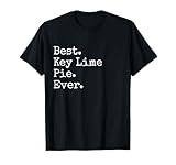 Best. Key Lime Pie. Ever. T-Shirt