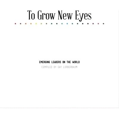 To Grow New Eyes: Emerging Leaders on the World
