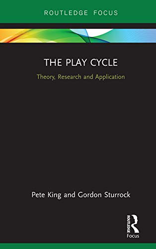 The Play Cycle: Theory, Research and Application (Advances in Playwork Research)