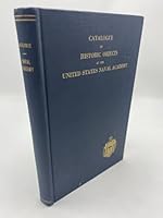 Catalogue of Historic Objects at the United States Naval Academy B000RI9NVW Book Cover