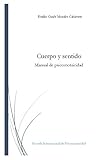 Cuerpo y sentido: Manual de psicomotricidad