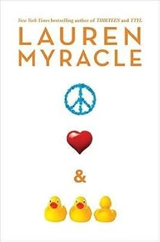 BY Myracle, Lauren ( Author ) [{ Peace, Love & Baby Ducks By Myracle, Lauren ( Author ) May - 14- 2009 ( Hardcover ) } ]