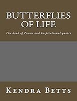 Butterflies of Life: The Book of Poems and Inspirational Quotes 1519138229 Book Cover