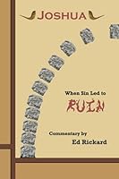 When Sin Came to Ruin : Commentary on the Book of Joshua 0989651096 Book Cover