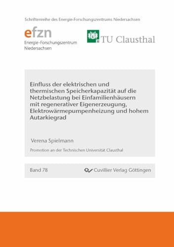 Einﬂuss der elektrischen und thermischen Speicherkapazität auf die Netzbelastung bei Einfamilienhäusern mit regenerativer Eigenerzeugung, Elektrowärmepumpenheizung und hohem Autarkiegrad