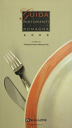  Guida ai Ristoranti della Romagna 2005 - a cura di Pierantonio Bonvicini
