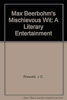 Max Beerbohm's Mischievous Wit: A Literary Entertainment 9023234812 Book Cover