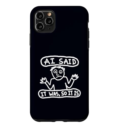 �����AI Said It Was So It Is Tech ���[���A �~�[���A�[�g �X�}�z�P�[�X iPhone 11 Pro Max �p