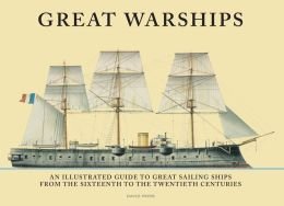 Great Warships: An Illustrated Guide to the Great Sailing Ships F...