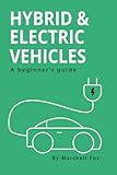 Hybrid & Electric Vehicles: A Beginner's Guide