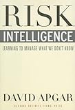 Risk Intelligence: Learning to Manage What We Don't Know