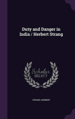 Duty and Danger in India / Herbert Strang 1354692829 Book Cover