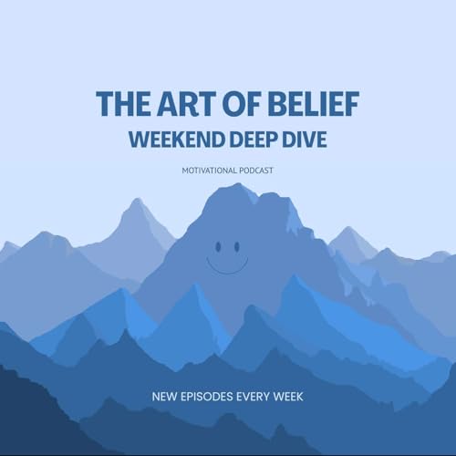 The Art of Belief- Weekend Deep Dive- Starting Before You&rsquo;re Ready