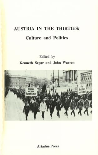 Austria in the Thirties: Culture and Politics (Studies in Austrian Literature, Culture and Politics)
