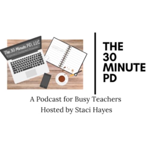 『The 30 Minute PD: A Podcast For Busy Teachers』のカバーアート