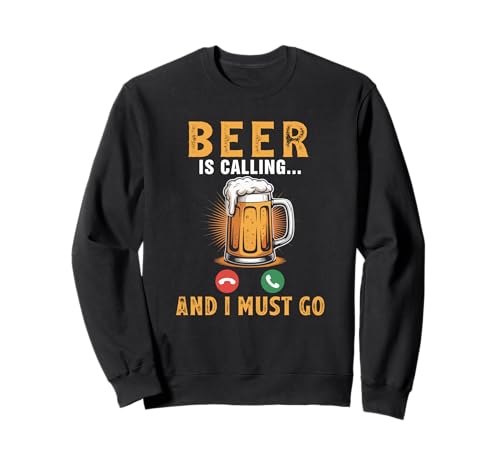 Beer Is Calling Funny Joke Drinker Beer Lover Team Felpa