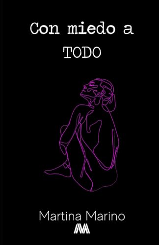 Con miedo a todo: Delirios de una ansiosa (verso y prosa poética): 1 (Poesía)