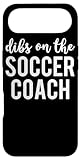 Dibs On The Soccer Coach Funny Design
