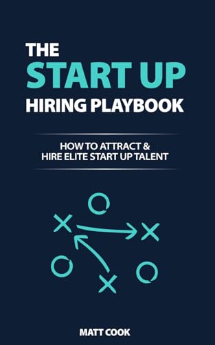 The Startup Hiring Playbook: How To Attract & Hire Elite Startup ...