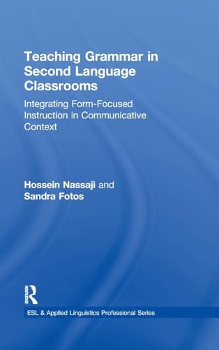 Teaching Grammar in Second Language Classrooms (ESL & Applied Linguistics Professional Series)