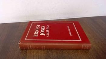 Hardcover Ernest Jones : Chartist. Selections from the Writings and Speeches of Ernest Jones, with Introduction and Notes / by John Saville. Book