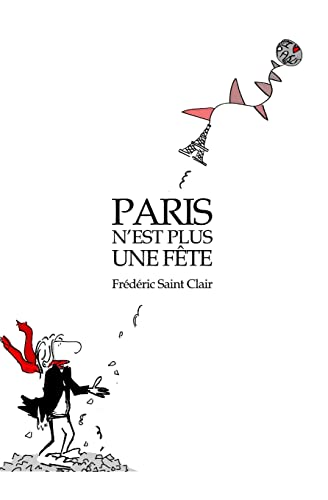 Paris n'est plus une fête: Découverte de la vie en cabinet ministériel (French Edition)