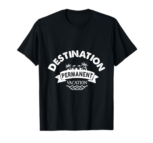 Destination Retirement Funny Retired Men Women 2019 Camiseta Camiseta
