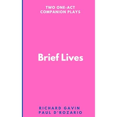 Brief Lives: Two One-Act Companion Plays
