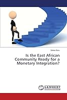Is the East African Community Ready for a Monetary Integration? 3659666939 Book Cover
