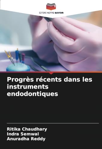 Progrès récents dans les instruments endodontiques