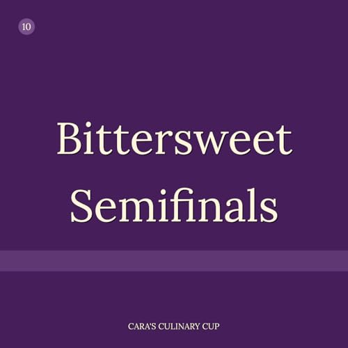 Bittersweet Semifinals