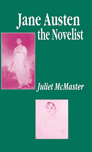 Jane Austen the Novelist: Essays Past and Present