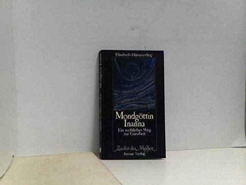 Mondgöttin Inanna. Ein weiblicher Weg zur Ganzheit