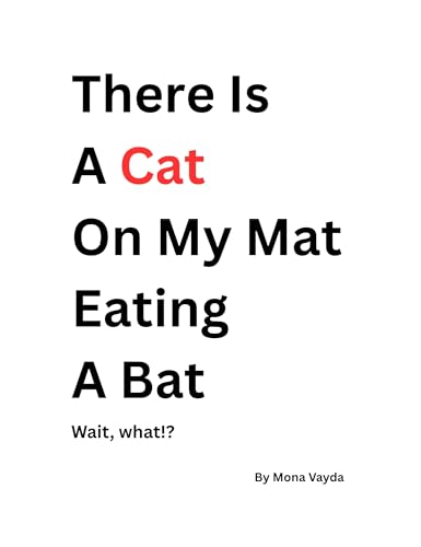 THERE IS A CAT ON MY MAT EATING A BAT, WAIT WHAT!?: Laugh-Out-Loud Animal Rhymes for Kids: Perfect for Storytime and Shared Reading