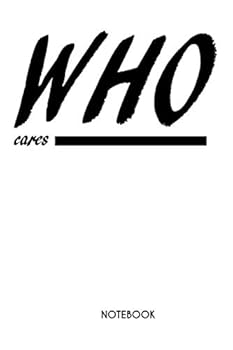 Who Cares Notebook : Dot Grid Notebook or Journal (6x9 Inches) with 120 Pages