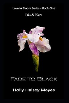 Paperback Fade to Black: Iris and Ezra (Love in Bloom) Book